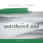 The Untethered Soul Lecture Series Co..., Michael Singer