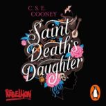 Saint Deaths Daughter, C. S. E. Cooney