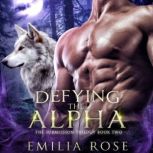 Defying the Alpha, Emilia Rose