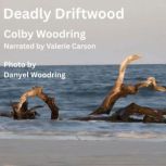 Deadly Driftwood, Colby Woodring