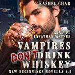 Vampires Dont Drink Whiskey, Kashel Char