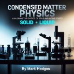 Condensed Matter Physics, Mark Hedges