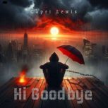 Hi Goodbye, Capri Lewis
