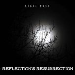 Reflections Resurrection, Staci Tate