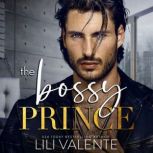 The Bossy Prince, Lili Valente