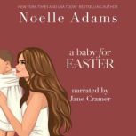 A Baby for Easter, Noelle Adams