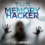 The Memory Hacker, JT Lawrence