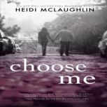 Choose Me, Heidi McLaughlin