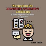 Navigating the Machine Learning Lands..., Aria Chen