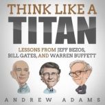 Think Like a Titan Lessons from Jeff..., Andrew Adams