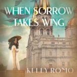 When Sorrow Takes Wing, Kelly Romo