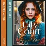 Ragged Rose, Dilly Court