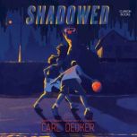 Shadowed, Carl Deuker