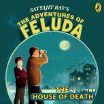 The Adventures Of Feluda: House Of Death, Satyajit Ray