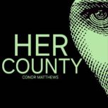 Her County, Conor Matthews