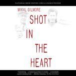 Shot in the Heart, Mikal Gilmore