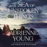 A Sea of Unspoken Things, Adrienne Young