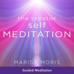 The Creator Self Meditation, Marisa Moris
