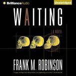 Waiting, Frank M. Robinson