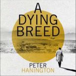 A Dying Breed, Peter Hanington
