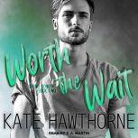 Worth the Wait, Kate Hawthorne