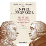 El infiel y el profesor The Infidel ..., Dennis Rasmussen