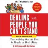 Dealing with People You Can't Stand, Revised and Expanded Third Edition How to Bring Out the Best in People at Their Worst, Rick Brinkman