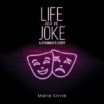 Life as a Joke, Maria Koval