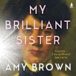 My Brilliant Sister, Amy Brown