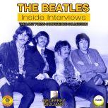 The Beatles Inside Interviews  The ..., Geoffrey Giuliano