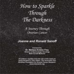 How to Sparkle Through the Darkness..., Joanne and Ronald Sanoff