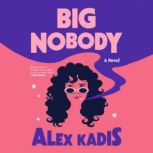 Big Nobody, Alex Kadis