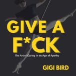 GIVE A FCK, Gigi Bird