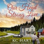 Our Head Strong Love, KC Hart