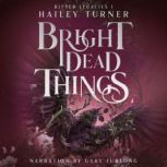 Bright Dead Things, Hailey Turner