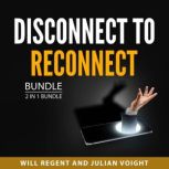 Disconnect to Reconnect Bundle, 2 in ..., Will  Regent