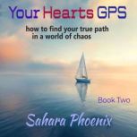 Your Hearts GPS, Sahara Phoenix