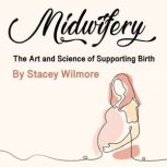 Midwifery, Stacey Wilmore