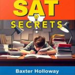 SAT Secrets Excel with Easy Grammar ..., Baxter Holloway