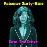 Prisoner SixtyNine, Samantha Faulkner