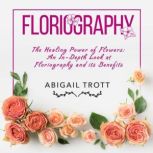 FLORIOGRAPHY, Abigail Trott