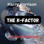 Harry Harrison The KFactor, Harry Harrison