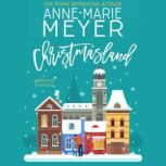 Christmasland, AnneMarie Meyer