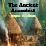 The Ancient Anarchist and Other Stori..., Bhaasita Athani
