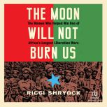 The Moon Will Not Burn Us, Ricci Shryock