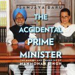 The Accidental Prime Minister, Sanjaya Baru