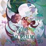 Song of the Six Realms, Judy I. Lin