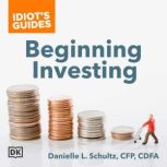Idiots Guides Beginning Investing, Danielle L. Schultz