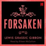 Forsaken, Lewis Grassic Gibbon