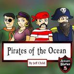 Pirates of the Ocean Adventure Stories for Kids, Jeff Child